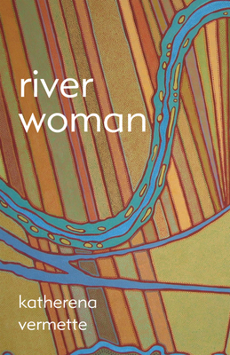 River Woman - Vermette, Katherena