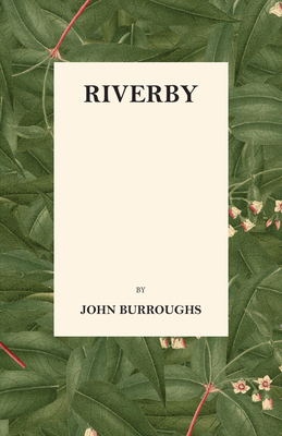 Riverby - Burroughs, John