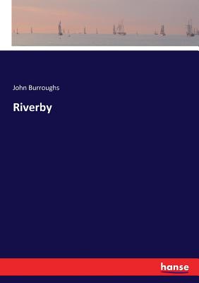 Riverby - Burroughs, John