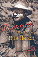 Riverman: The Story of Bus Hatch