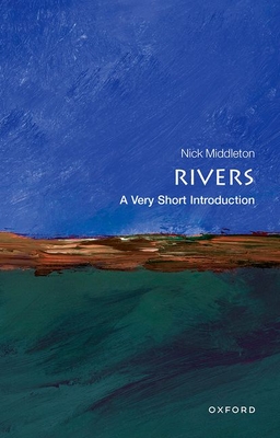Rivers: A Very Short Introduction - Middleton, Nick