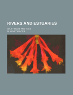 Rivers and Estuaries: Or, Streams and Tides