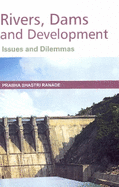 Rivers, Dams & Developments: Issues & Dilemmas