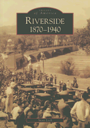 Riverside: 1870-1940