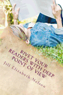 Rivet Your Readers with Deep Point of View
