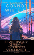 Rivetingly Great Stories Volume 1: 20 Science Fiction Space Opera Short Stories