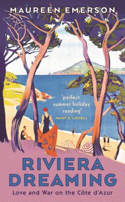 Riviera Dreaming: Love and War on the Cte d'Azur - Emerson, Maureen