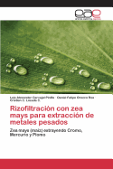 Rizofiltracin con zea mays para extraccin de metales pesados