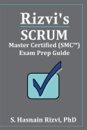 Rizvi's Scrum Master Certified (Smc(tm)) Exam Prep Guide