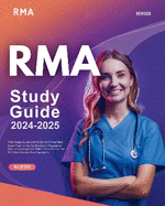 RMA Study Guide 2024-2025 All in One RMA Exam Prep for the Certification in Registered Medical Assistant with RMA Exam Review and 500 RMA Practice Test Questions.