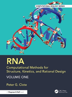 Rna: Computational Methods for Structure, Kinetics, and Rational Design: Volume One - Clote, Peter G