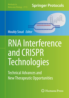 RNA Interference and Crispr Technologies: Technical Advances and New Therapeutic Opportunities - Sioud, Mouldy (Editor)