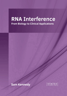 RNA Interference: From Biology to Clinical Applications