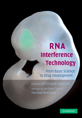 RNA Interference Technology: From Basic Science to Drug Development - Appasani, Krishnarao (Editor), and Fire, Andrew (Foreword by), and Nirenberg, Marshall (Foreword by)