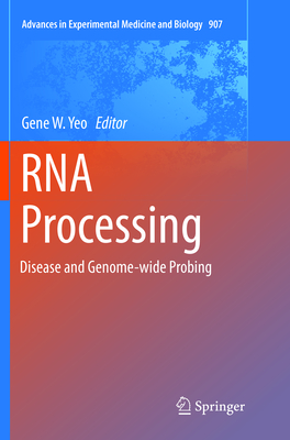 RNA Processing: Disease and Genome-Wide Probing - Yeo, Gene W (Editor)