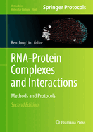 Rna-Protein Complexes and Interactions: Methods and Protocols