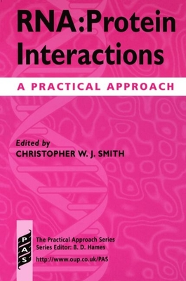 Rna: Protein Interactions: A Practical Approach - Smith, Christopher W J (Editor)