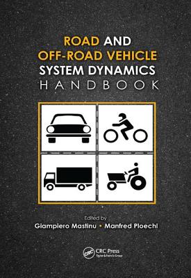 Road and Off-Road Vehicle System Dynamics Handbook - Mastinu, Gianpiero (Editor), and Ploechl, Manfred (Editor)