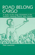 Road Belong Cargo: A Study of the Cargo Movement in the Southern Madang District New Guinea