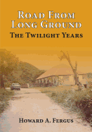 Road from Long Ground: The Twilight Years