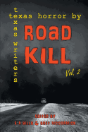 Road Kill: Texas Horror by Texas Writers Volume 2