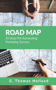 Road Map: 10 Steps for Automating Marketing Success