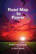 Road Map to Power: Thiis thought-provoking book examines the true source of personal power, how our quest for success and achievement originated, and how it affects us today.
