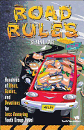Road Rules: Hundreds of Ideas, Games, and Devotions for Less-Annoying Youth Group Travel - Case, Steve L