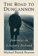 Road to Dungannon: Journeys in Literary Ireland