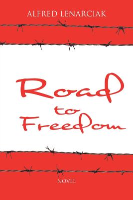 Road to Freedom - Lenarciak, Alfred