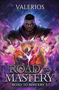 Road to Mastery 5: A LitRPG Apocalypse Adventure