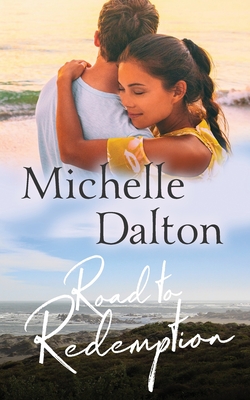 Road To Redemption: A Small Town Second Chance Steamy Romance. - Publishing, 3, and Dalton, Michelle