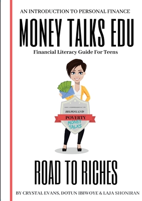 Road to Riches: Financial Literacy Guide for Teens - Evans, Crystal, and Ibiwoye, Dotun, and Shoniran, Laja