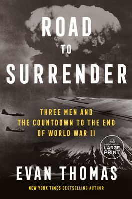 Road to Surrender: Three Men and the Countdown to the End of World War II - Thomas, Evan