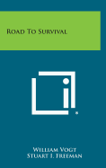 Road to Survival - Vogt, William, Professor, and Baruch, Bernard M (Introduction by)