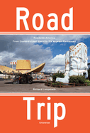 Road Trip: Roadside America, from Custard's Last Stand to the Wigwam Restaurant