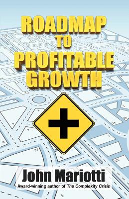 Roadmap to Profitable Growth - Mariotti, John L