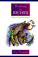 Roadmap to Riche$: 7 Maps to Total Satisfaction