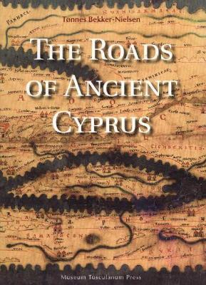 Roads of Ancient Cyprus - Bekker-Nielsen, Tonnes