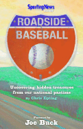 Roadside Baseball: Uncovering Hidden Treasures from Our National Pastime