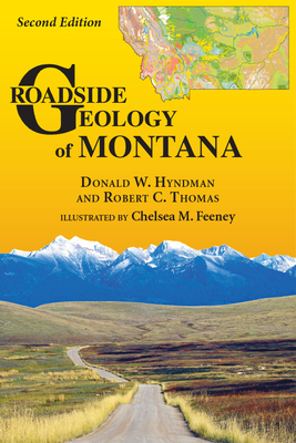 Roadside Geology of Montana - Hyndman, Don, and Thomas, Robert