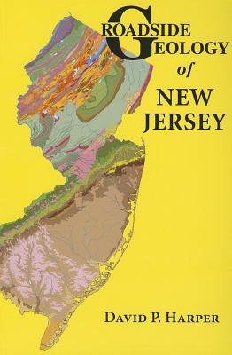 Roadside Geology of New Jersey - Harper, David P