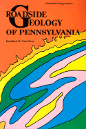 Roadside Geology of Pennsylvania - Van Diver, Bradford B, and Diver, Bradford B, and Diver, Van