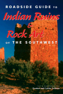 Roadside Guide to Indian Ruins & Rock Art of the Southwest