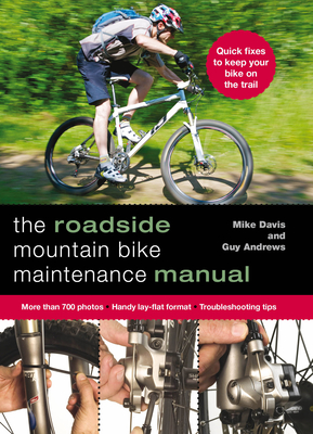 Roadside Mountain Bike Maintenance Manual - Andrews, Guy, and Davis, Mike