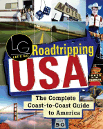 Roadtripping USA: The Complete Coast-To-Coast Guide to America