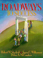 Roadways to Success - Sherfield, Robert, and Williamson, James C, and McCandrew, Debra A