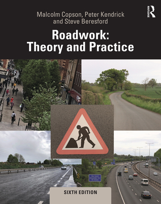 Roadwork: Theory and Practice - Copson, Malcolm, and Kendrick, Peter, and Beresford, Steve