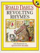 Roald Dahl's revolting rhymes - Dahl, Roald, and Blake, Quentin