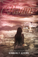 Roam (Roam Series, Book One)